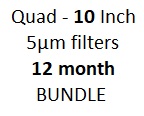 Quad 10 inch 5m filters (12-MONTH Filter Change) Bundle