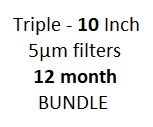 Triple 10 inch 5m filters (12-MONTH Filter Change) Bundle